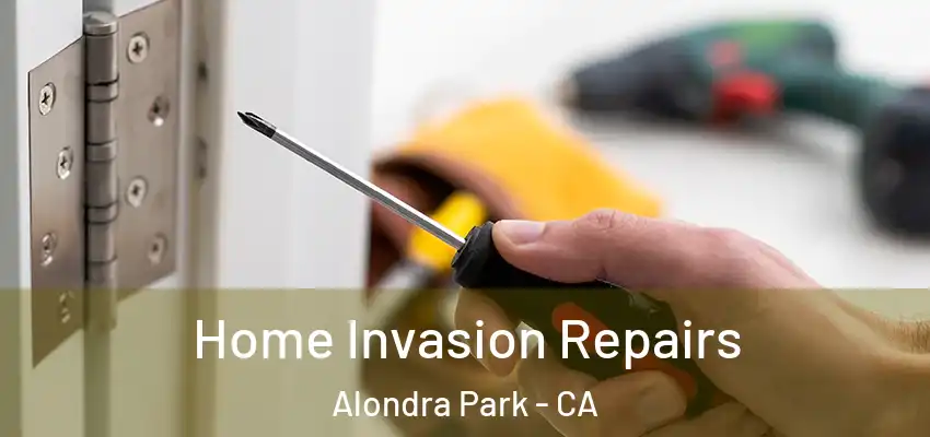  Home Invasion Repairs Alondra Park - CA